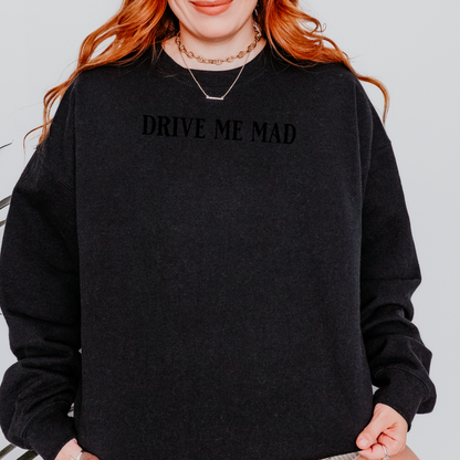 Drive Me Mad | Wuthering Heights Sweatshirt