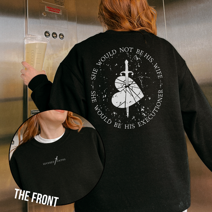 His Executioner | Severed Oaths Sweatshirt
