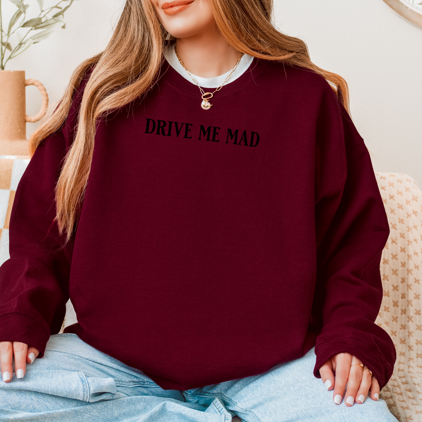 Drive Me Mad | Wuthering Heights Sweatshirt