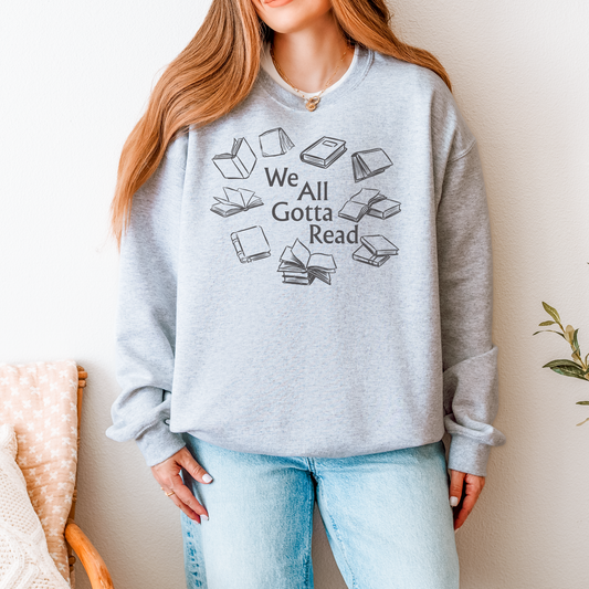 We All Gotta Read Sweatshirt