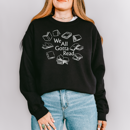 We All Gotta Read Sweatshirt