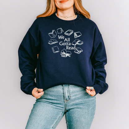 We All Gotta Read Sweatshirt
