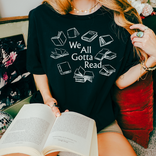 We All Gotta Read T-Shirt