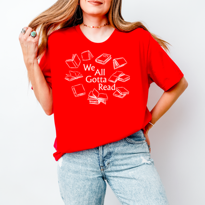 We All Gotta Read T-Shirt